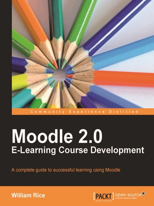 Title details for Moodle 2.0 E-Learning Course Development by William Rice - Available